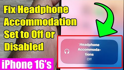 🔊 Headphone Accommodation Set to Off? Here’s How to Fix It on iPhone 16/16 Pro Max | iOS 18