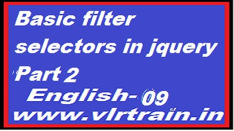 Basic filter selectors in jquery Part 2 English-09-vlr training