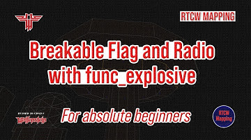 RtCW Mapping: Creating Breakable Flag and Radio with func_explosive