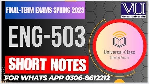 ENG503 Final Term Exams Preparation Spring 2023 || ENG503 Lecture (23-45) Short Notes Finalterm 2023