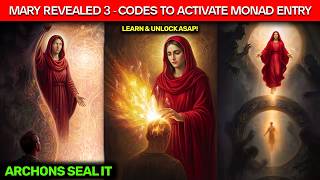 Mary Revealed 3 Codes You Must Activate Before the Archons Seal the MONAD Entry
