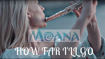 Moana - 'How Far I'll Go' -  Flute Cover