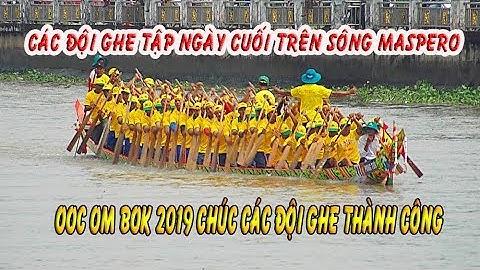 Tổng Hợp các đội ghe tập trên sông Maspero.ngày.09.11.2019