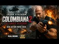 Colombiana 2 2026 Jason Statham Returns Full Movie 4K Ultra HD Action 