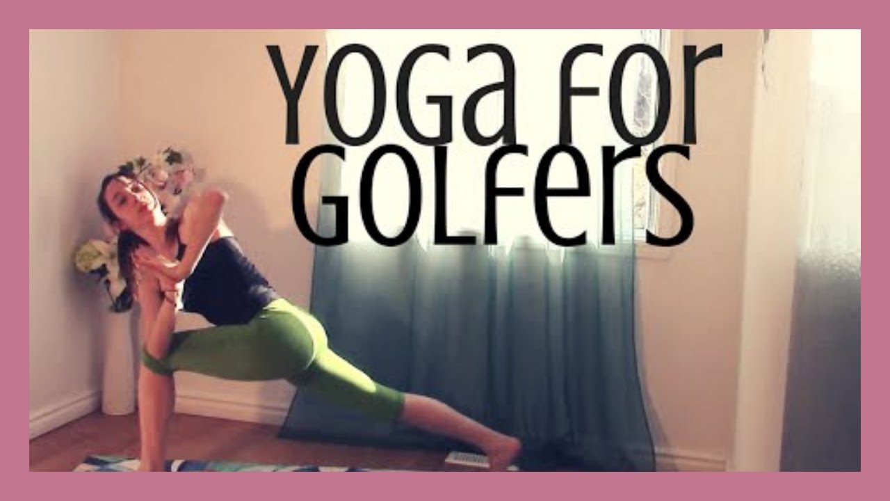 Yoga For Golfers Improve Your Swing Open Shoulders Hips Low throughout The Most Awesome  golfing yoga pertaining to Aspiration