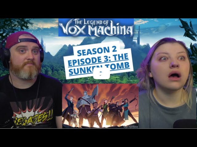 THE LEGEND OF VOX MACHINA Recap: (S02E03) The Sunken Tomb