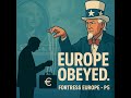Europe Obeyed. Because the Dollar Said So – Fortress Europe (P5)