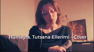Hümeyra, Tutsana Ellerimi - Cover By Elif Onay