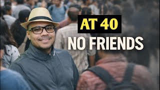 Famous I’m 40 — And I Have No Friends | An Honest Truth #mrrationaltheguide #life #lifebeginsat40 #friends Net Worth