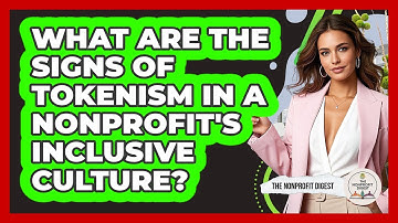 What Are The Signs Of Tokenism In A Nonprofit