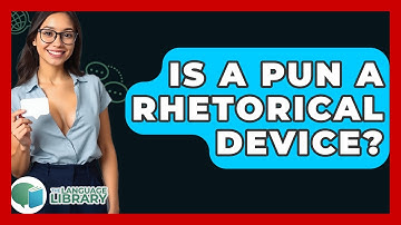 Is A Pun A Rhetorical Device? - The Language Library
