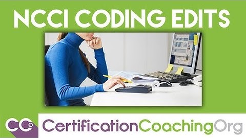 National Correct Coding Initiative - NCCI Coding Edits