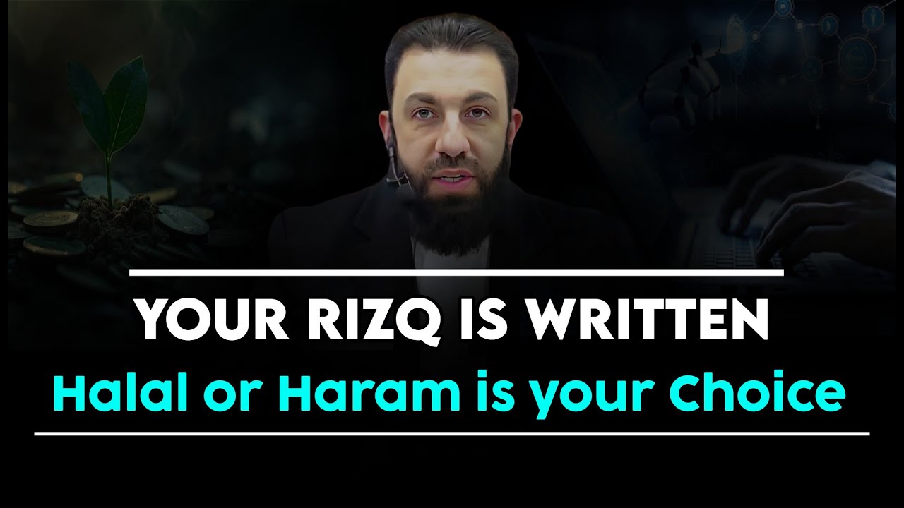 Your Rizq Is Written — Halal or Haram Is Your Choice | Belal Assaad ...
