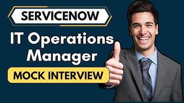 ServiceNow IT Operations Manager Mock Interview 2025 | ServiceNow Interview Questions