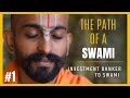 Investment banker to swami  path of a swami podcast 1