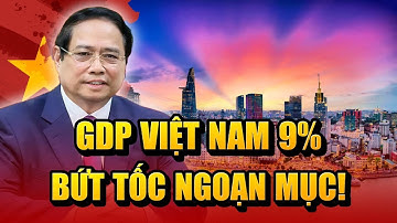 Kinh Tế Việt Nam Bứt Tốc - GDP Chạm Ngưỡng 9% - Vượt Xa Mọi Dự Báo Quốc Tế! | TIN TỨC ĐẢNG