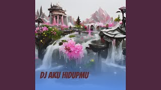 Dj Aku Hidupmu