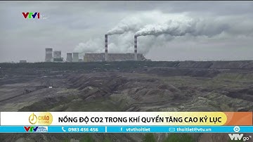 Nồng độ CO2 trong khí quyển tăng cao kỷ lục | VTVWDB