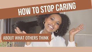 How To Stop Caring About What Others Think Of You As A Teen Girl 2022