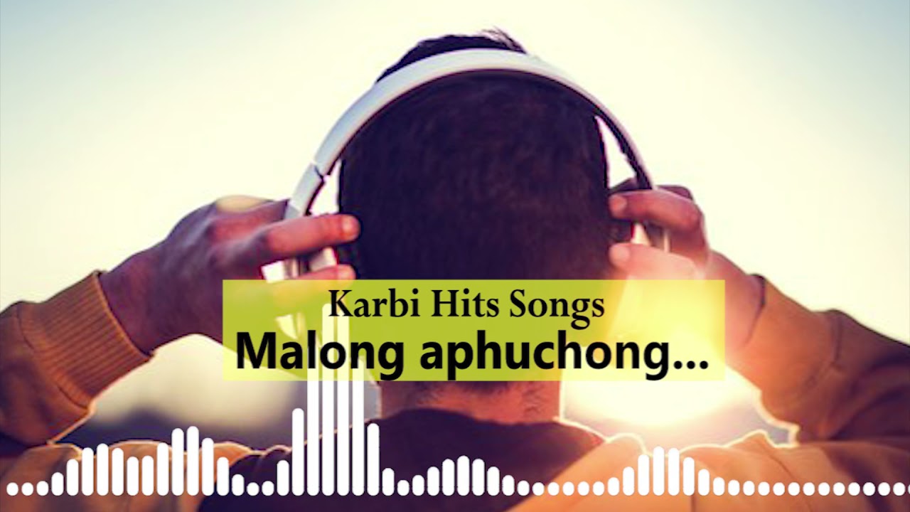 Malong Aphuchong Karbi Old Songs  Karbi Hits Songs