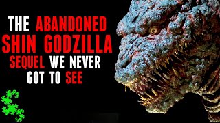 The ABANDONED Sequel To Shin Godzilla That Never Got Made