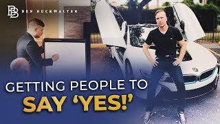 Ben Buckwalter - The Psychological Trick Behind Getting People To Say Yes - How to Persuade Anyone