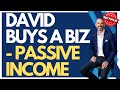 David buys a business and puts a manager in place for passive income- How to Buy a Business