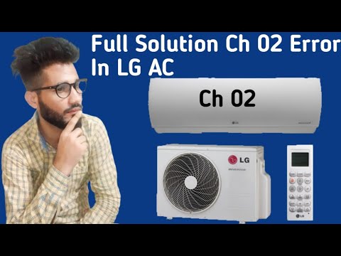 LG AC CH02 Error Code || Full Solution for CH02 Error Code in LG AC || Explained in Hindi