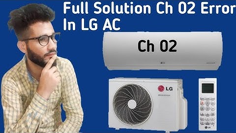 LG AC CH 02 Error Code || Full Solution CH 02 Error Code In LG AC || Hindi Explain