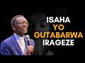 GUTABARWA KWAWE KURAGEZE🙏KWIKOMEZA KUMANA KUGEZA IGUHAYE UMUGISHA NYAKURI🙏Pst Antoine RUTAYISIRE