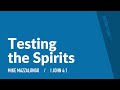 Testing the Spirits | Mike Mazzalongo | BibleTalk.tv