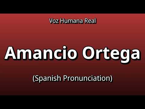 👉 How To Say: Amancio Ortega - Spanish Pronunciation