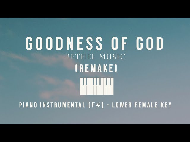 Goodness of God - (Remake) F# Lower Female Key Piano Instrumental Cover by GershonRebong class=