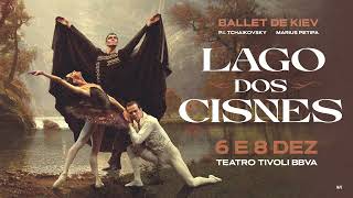 Lago dos Cisnes | Ballet de Kiev | Teatro Tivoli BBVA | 06 e 08 Dez 2024