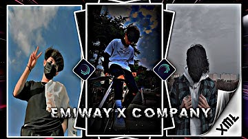 EMIWAY X COMPANY NEW 💖🎟️ TREND XML 🔰 ALIGHT MOTION TRENDING SONG XML 🔰🎟️💖 BY @Your_Monojit #xml