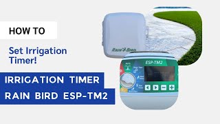 How to Set Irrigation Timer | Rain Bird ESP-TM2 Irrigation Timer