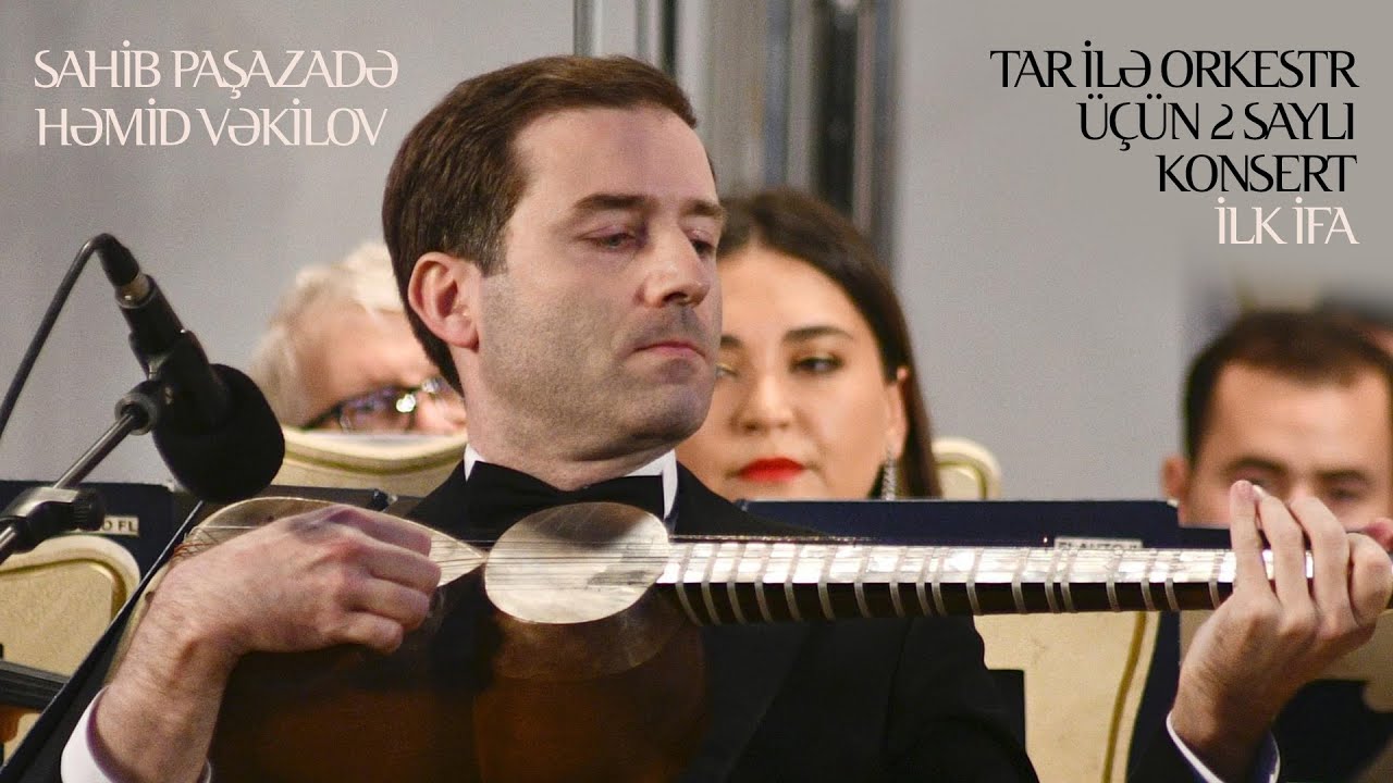 Sahib Paşazadə — Həmid Vəkilov / Tar ilə orkestr üçün 2 saylı konsert / İlk ifa