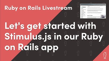 Diving into Stimulus.js in Ruby on Rails | Ruby on Rails Livestream