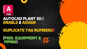 AutoCAD Plant 3D | Assign Duplicate Tag Numbers