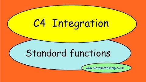 C4 Integrating standard functions - Integration - A2 - alevelmathshelp
