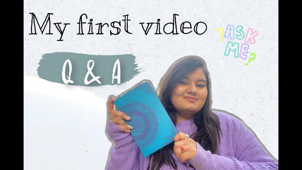 MY FIRST YOUTUBE VIDEO II Q&A