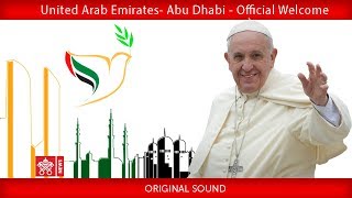 Pope Francis – Abu Dhabi - Official Welcome 2019-02-03