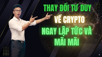 Video này sẽ thay đổi tư duy về Crypto & Đầu tư của bạn mãi mãi