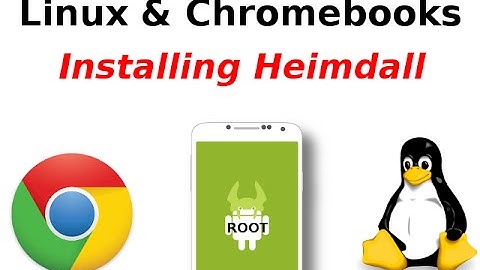 Linux & Chromebooks: Installing Heimdall (For Rooting Android Devices)