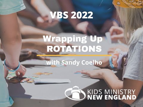 VBS Training: Wrapping Up Rotations (03212022)