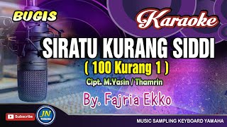 Siratu Kurang Siddi 100 Kurang 1_Bugis Karaoke_Tanpa Vocal+Lirik By Fajria Ekko