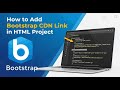 How to Add Bootstrap CDN Link in HTML Project