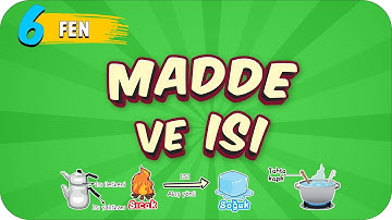 6. Sınıf Fen: Madde ve Isı #2022