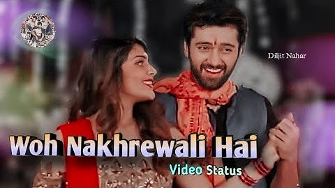 Woh Nakhrewali Hai _-_ Utkarsh Sharma & Ishita Chauhan | Whtsapp Status