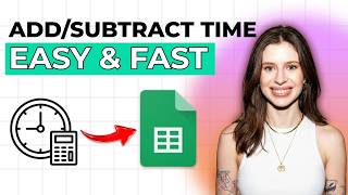 How to Add or Subtract Time in Google Sheets Without Functions [2026 Full Guide]